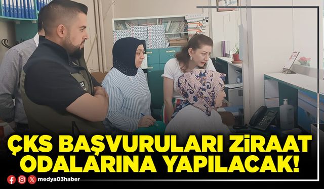 ÇKS başvuruları ziraat odalarına yapılacak!