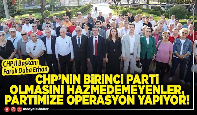CHP’nin birinci parti olmasını hazmedemeyenler, partimize operasyon yapıyor!