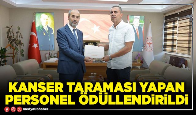 Kanser taraması yapan personel ödüllendirildi