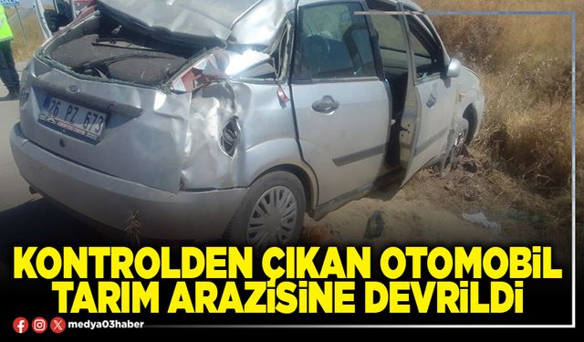 Kontrolden çıkan otomobil tarım arazisine devrildi