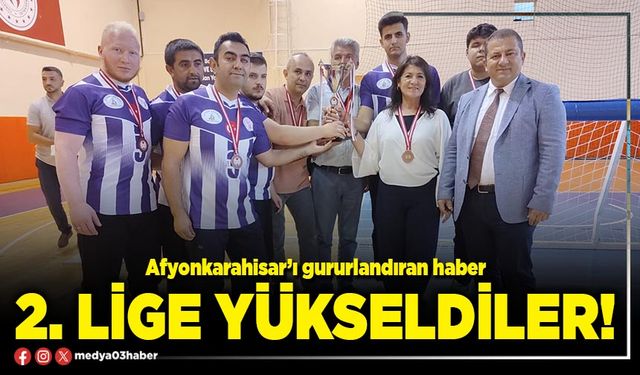 2. lige yükseldiler!