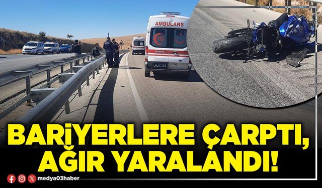 Bariyerlere çarptı, ağır yaralandı!