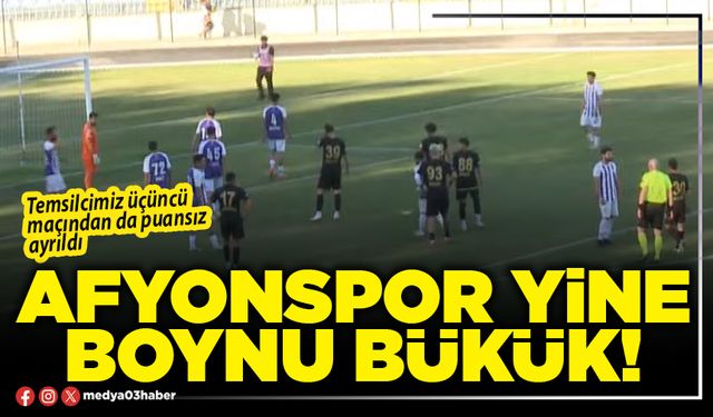 Afyonspor yine boynu bükük!