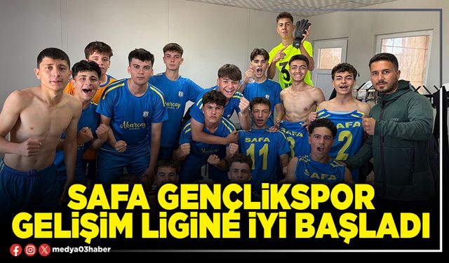 Safa Gençlikspor Gelişim Ligine iyi başladı