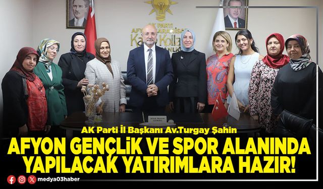 Afyon Gençlik ve Spor alanında yapılacak yatırımlara hazır!