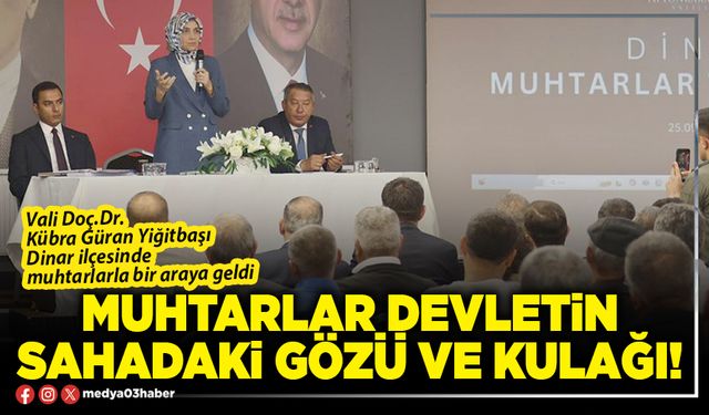 Muhtarlar Devletin sahadaki gözü ve kulağı!