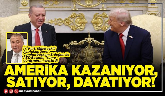 Amerika kazanıyor, satıyor, dayatıyor!
