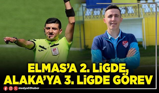 Elmas’a 2. Ligde, Alaka’ya 3. Ligde görev