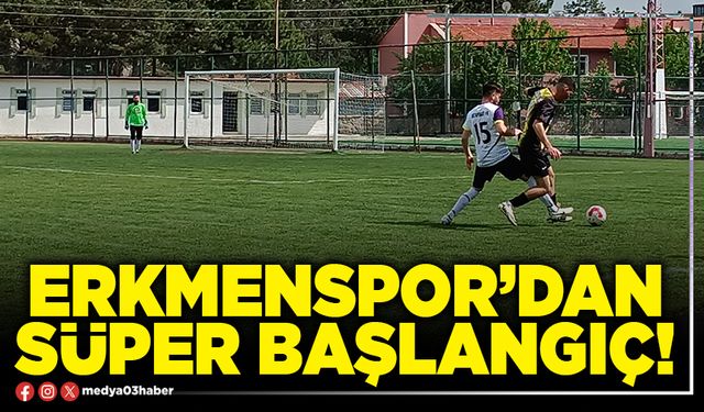 Erkmenspor’dan süper başlangıç!