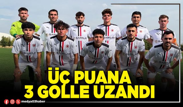 Üç Puana 3 Golle Uzandı