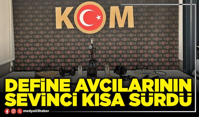 Define avcılarının sevinci kısa sürdü