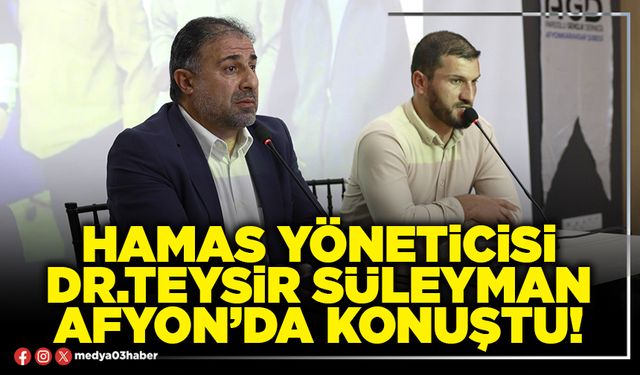 Hamas yöneticisi Dr.Teysir Süleyman Afyon’da konuştu!