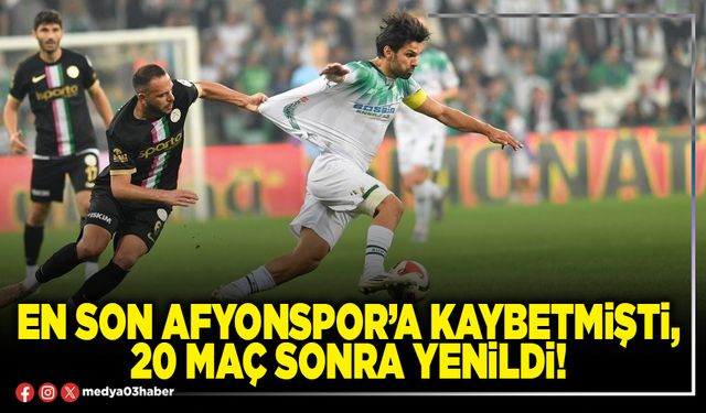 En son Afyonspor’a kaybetmişti, 20 maç sonra yenildi!