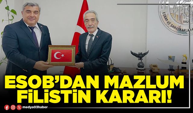 ESOB’dan mazlum Filistin kararı!