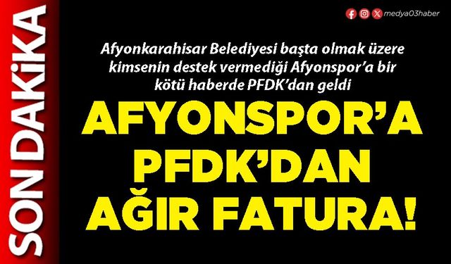 Afyonspor’a PFDK'dan ağır fatura!
