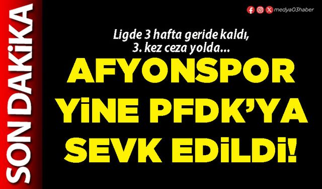 Afyonspor yine PFDK’ya sevk edildi!