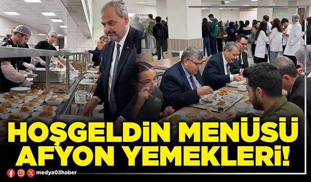 Hoşgeldin menüsü Afyon yemekleri!