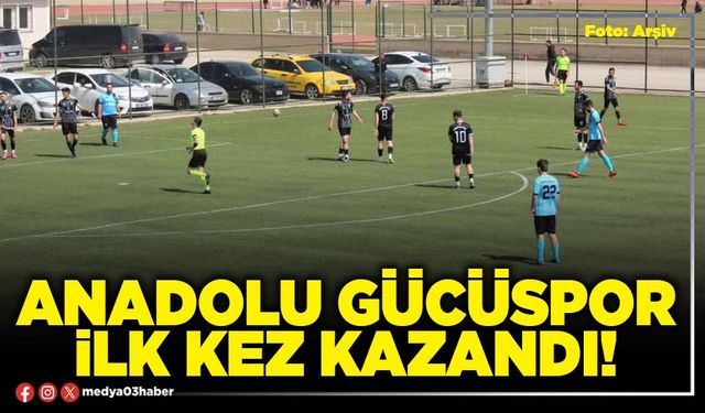 Anadolu Gücüspor ilk kez kazandı!