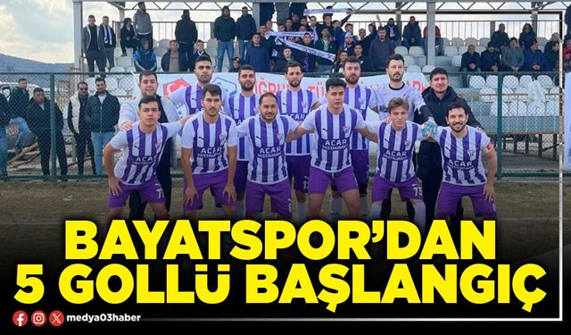 Bayatspor’dan 5 gollü başlangıç