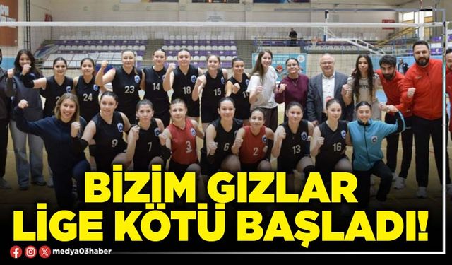 Bizim Gızlar lige kötü başladı!