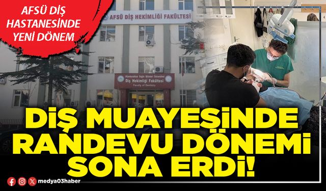 Diş muayesinde randevu dönemi sona erdi!