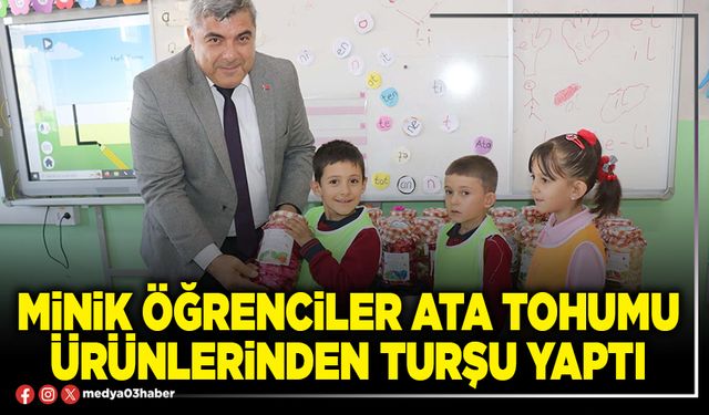 Minik öğrenciler ata tohumu ürünlerinden turşu yaptı