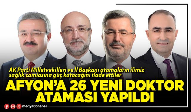 Afyon’a 26 yeni Doktor ataması yapıldı