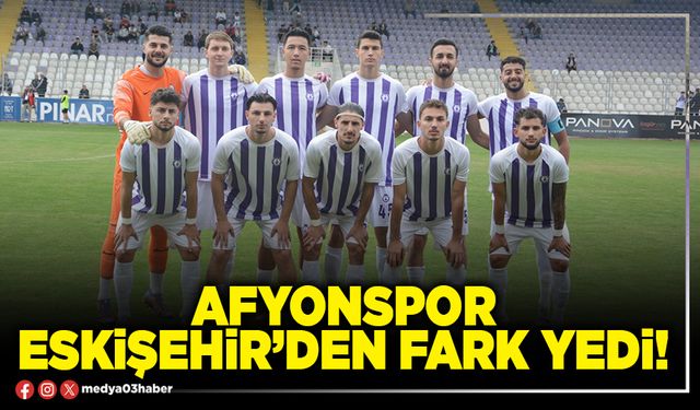 Afyonspor Eskişehir’den fark yedi!
