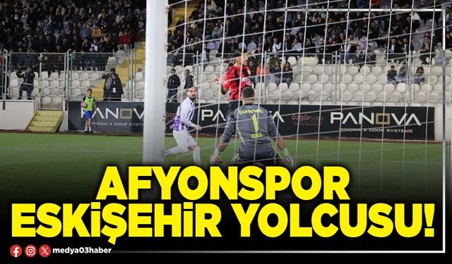 Afyonspor Eskişehir yolcusu!
