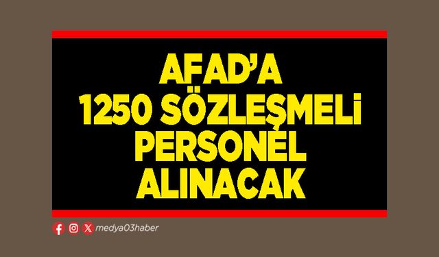 AFAD’a 1250 sözleşmeli personel alınacak