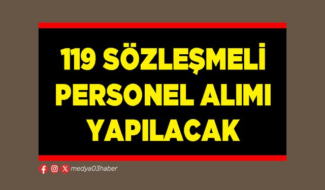 119 Sözleşmeli Personel Alımı Yapılacak