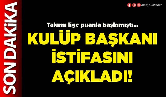 Kulüp Başkanı istifasını açıkladı!
