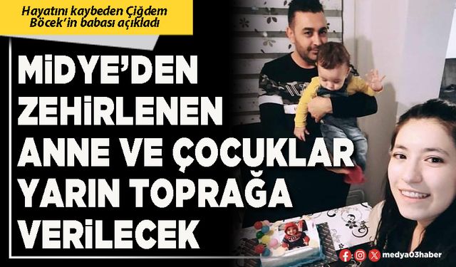 Midye’den zehirlenen anne ve çocuklar yarın toprağa verilecek