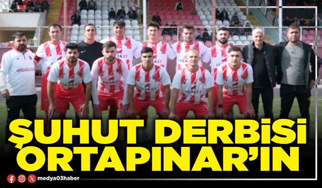Şuhut derbisi Ortapınar’ın