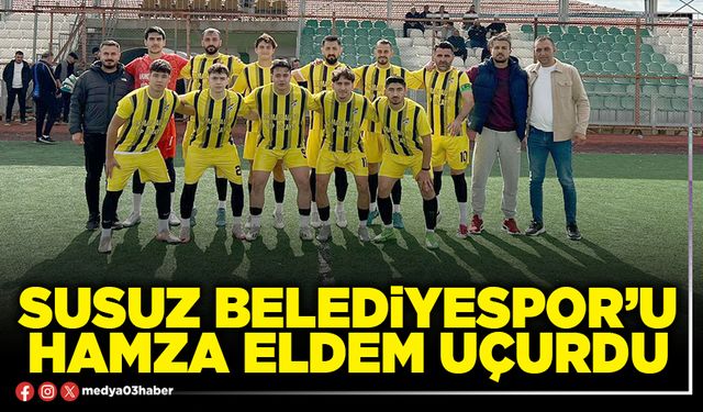 Susuz Belediyespor’u Hamza Eldem uçurdu