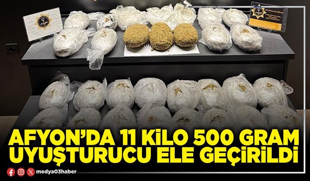 Afyon’da 11 Kilo 500 Gram uyuşturucu ele geçirildi