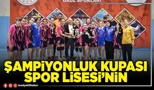 Şampiyonluk Kupası Spor Lisesi’nin