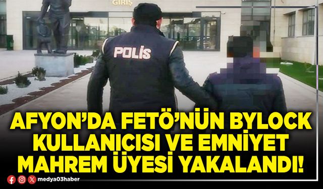 Afyon’da FETÖ’nün bylock kullanıcısı ve emniyet mahrem üyesi yakalandı!