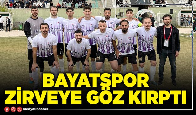 Bayatspor zirveye göz kırptı