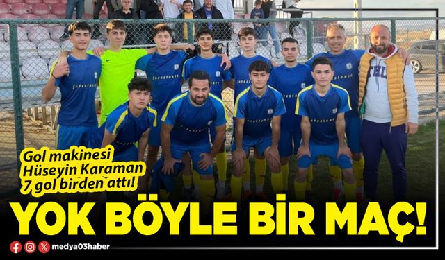 Yok böyle bir maç!