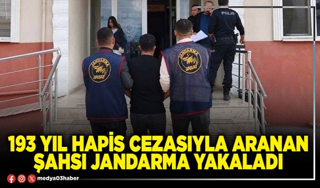 193 yıl hapis cezasıyla aranan şahsı Jandarma yakaladı