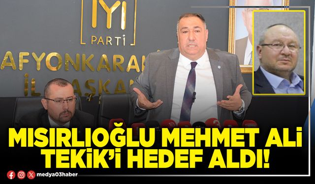Mısırlıoğlu Mehmet Ali Tekik’i hedef aldı!