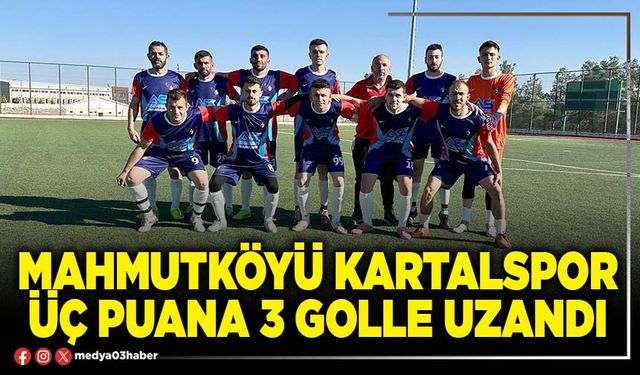 Mahmutköyü Kartalspor üç puana 3 golle uzandı