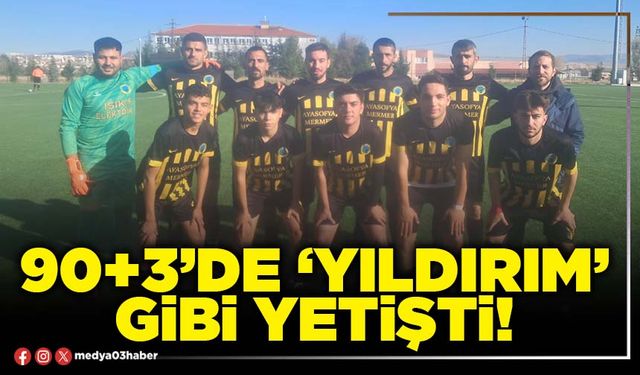 90+3’de ‘Yıldırım’ gibi yetişti!
