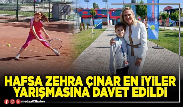 Hafsa Zehra Çınar en iyiler yarışmasına davet edildi