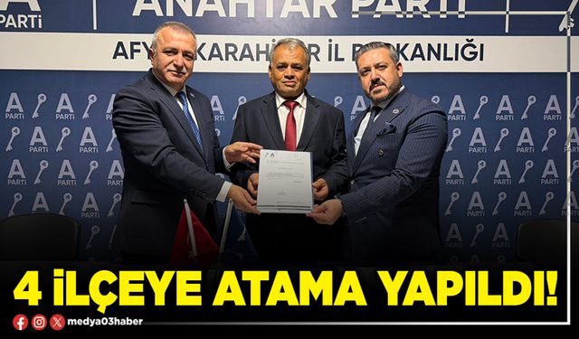 4 ilçeye atama yapıldı!
