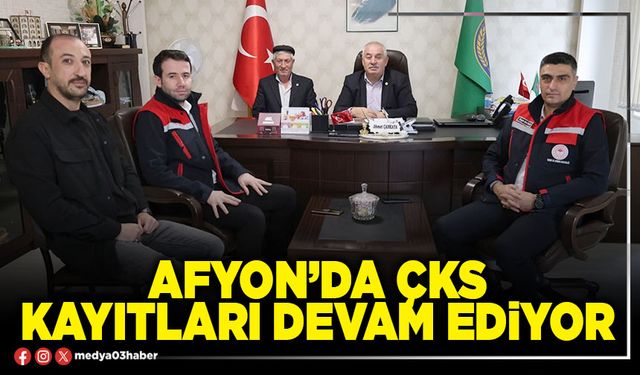 Afyon’da ÇKS kayıtları devam ediyor