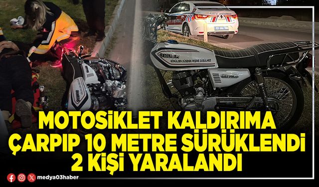 Motosiklet kaldırıma çarpıp 10 metre sürüklendi 2 kişi yaralandı