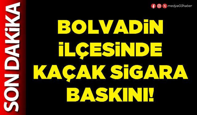 Bolvadin ilçesinde kaçak sigara baskını!