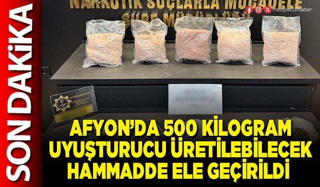 Afyon’da 500 Kilogram uyuşturucu üretilebilecek hammadde ele geçirildi